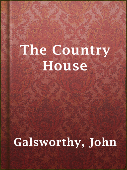 Title details for The Country House by John Galsworthy - Available